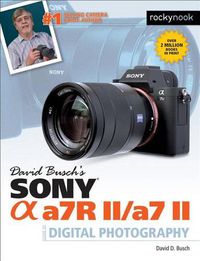 Cover image for David Busch's Sony Alpha A7RII/A7II Guide to Digital Photography