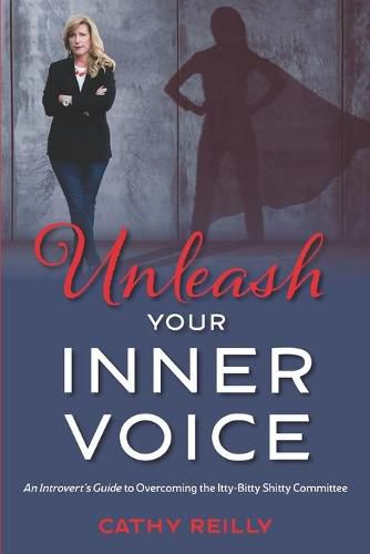 Cover image for Unleash Your Inner Voice: An Introvert's Guide to Overcoming the Itty-Bitty Shitty Committee