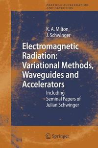 Cover image for Electromagnetic Radiation: Variational Methods, Waveguides and Accelerators: Including Seminal Papers of Julian Schwinger