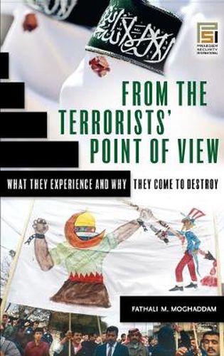 Cover image for From the Terrorists' Point of View: What They Experience and Why They Come to Destroy