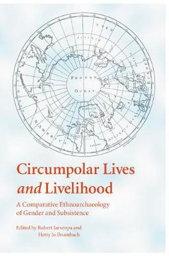 Circumpolar Lives and Livelihood: A Comparative Ethnoarchaeology of Gender and Subsistence