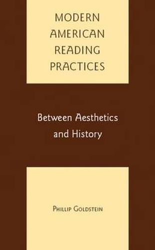 Cover image for Modern American Reading Practices: Between Aesthetics and History