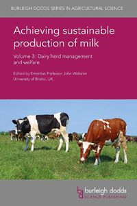 Cover image for Achieving Sustainable Production of Milk Volume 3: Dairy Herd Management and Welfare