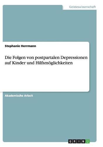 Cover image for Die Folgen von postpartalen Depressionen auf Kinder und Hilfsmoeglichkeiten