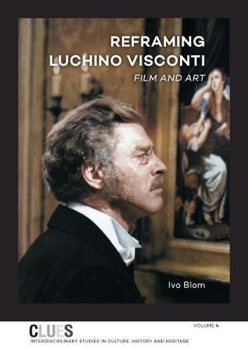 Cover image for Reframing Luchino Visconti: Film and Art