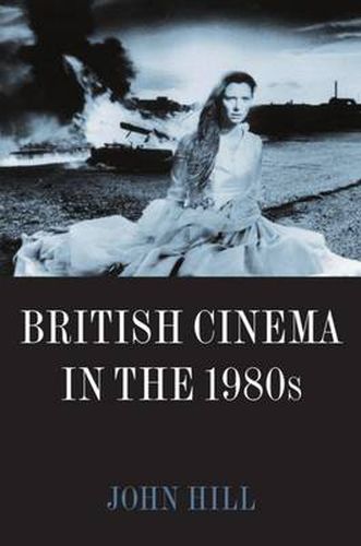 Cover image for British Cinema in the 1980s: Issues and Themes