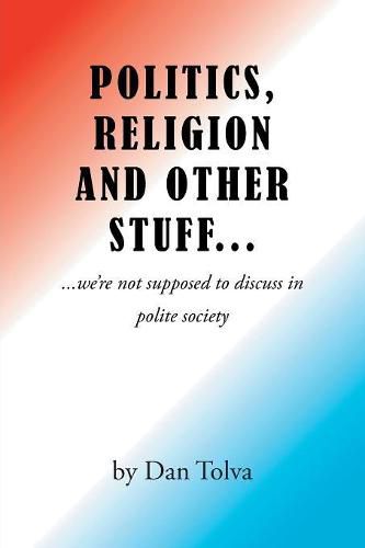 Cover image for Politics, Religion and Other Stuff...