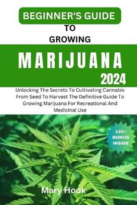 Cover image for Beginner's Guide to Growing Marijuana 2024