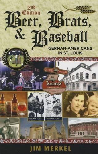 Cover image for Beer, Brats, and Baseball: German-Americans in St. Louis, Second Edition