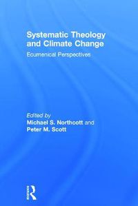 Cover image for Systematic Theology and Climate Change: Ecumenical Perspectives