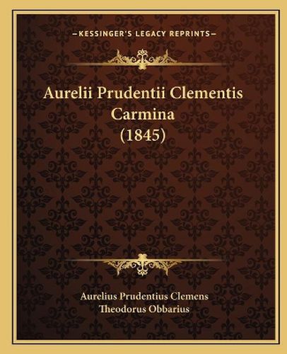 Aurelii Prudentii Clementis Carmina (1845)