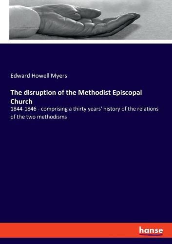 The disruption of the Methodist Episcopal Church