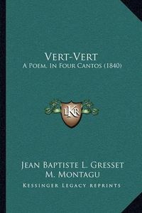 Cover image for Vert-Vert: A Poem, in Four Cantos (1840)