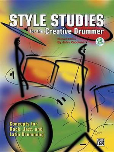 Style Studies for the Creative Drummer: Concepts for Rock, Jazz, and Latin Drumming