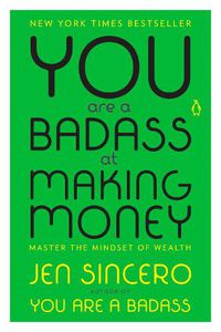 Cover image for You Are a Badass at Making Money: Master the Mindset of Wealth