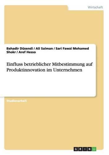 Cover image for Einfluss betrieblicher Mitbestimmung auf Produktinnovation im Unternehmen