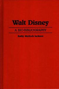 Cover image for Walt Disney: A Bio-Bibliography