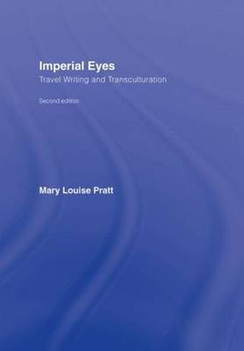 Cover image for Imperial Eyes: Travel Writing and Transculturation