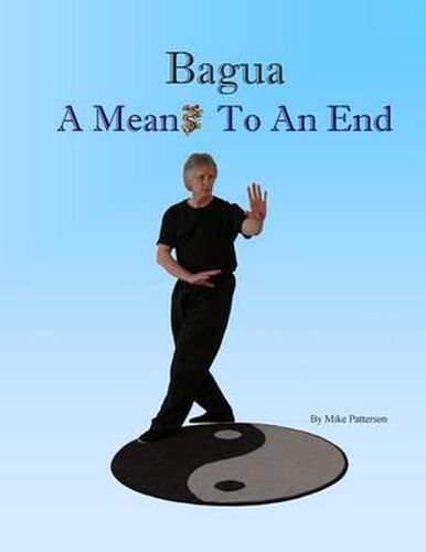 Cover image for Bagua - A Means To An End