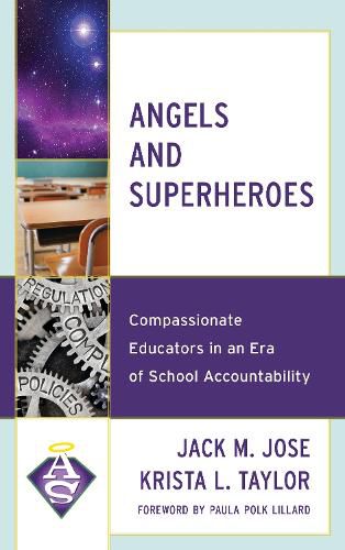 Cover image for Angels and Superheroes: Compassionate Educators in an Era of School Accountability