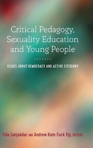 Cover image for Critical Pedagogy, Sexuality Education and Young People: Issues about Democracy and Active Citizenry