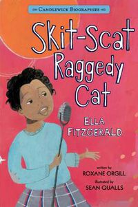 Cover image for Skit-Scat Raggedy Cat: Candlewick Biographies: Ella Fitzgerald