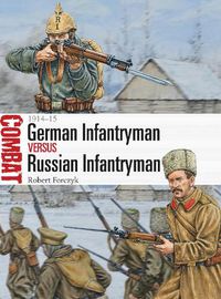 Cover image for German Infantryman vs Russian Infantryman: 1914-15