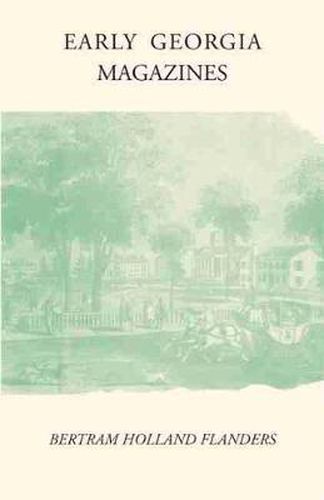Cover image for Early Georgia Magazines: Literary Periodicals to 1865