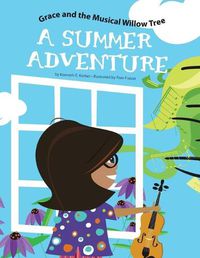 Cover image for Grace and the Musical Willow Tree: A Summer Adventure