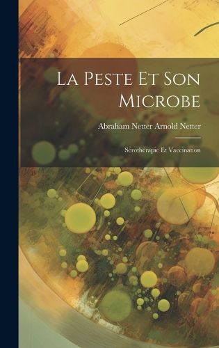 Cover image for La Peste et Son Microbe