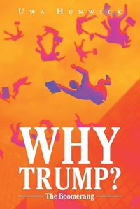 Cover image for WHY TRUMP? The Boomerang