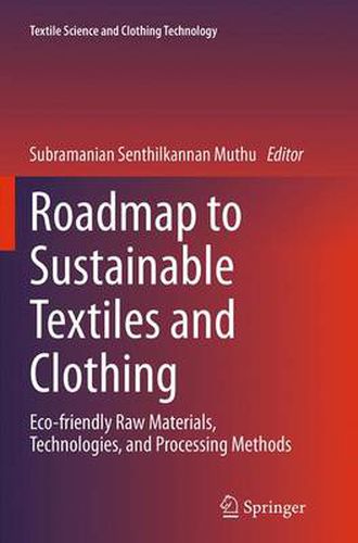 Cover image for Roadmap to Sustainable Textiles and Clothing: Eco-friendly Raw Materials, Technologies, and Processing Methods