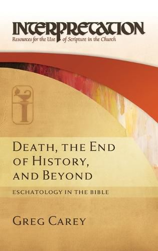 Cover image for Death, the End of History, and Beyond: Eschatology in the Bible