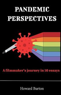 Cover image for Pandemic Perspectives: A filmmaker's journey in 10 essays