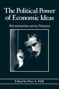 Cover image for The Political Power of Economic Ideas: Keynesianism across Nations