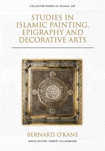 Cover image for Studies in Islamic Painting, Epigraphy and Decorative Arts