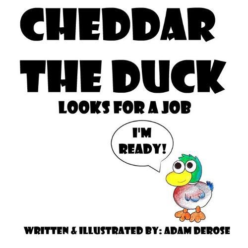 Cover image for Cheddar the Duck Looks for a Job