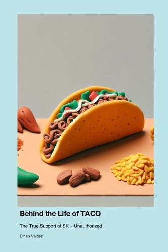 Cover image for Behind the Life of TACO