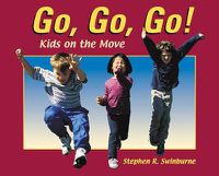 Cover image for Go, Go, Go!: Kids on the Move