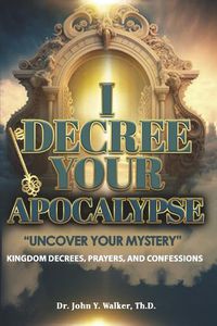 Cover image for I Decree Your Apocalypse