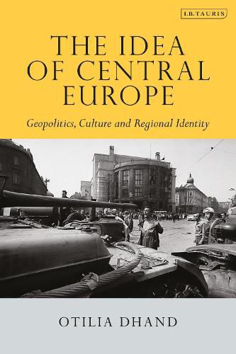 Cover image for The Idea of Central Europe: Geopolitics, Culture and Regional Identity