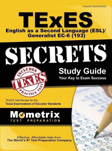 Cover image for TExES (193) English as a Second Language (ESL)/Generalist EC-6 Exam Secrets: TExES Test Review for the Texas Examinations of Educator Standards