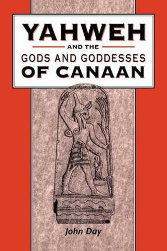 Cover image for Yahweh and the Gods and Goddesses of Canaan