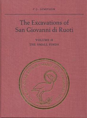 Cover image for The Excavations of San Giovanni di Ruoti: Volume II: The Small Finds