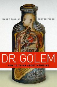 Cover image for Dr. Golem: How to Think About Medicine