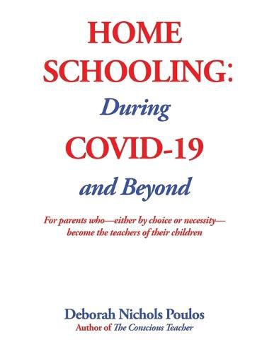 Cover image for Home Schooling: During COVID-19 and Beyond