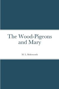 Cover image for The Wood-Pigeons and Mary