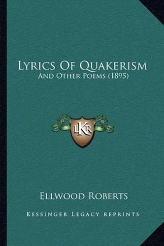 Lyrics of Quakerism: And Other Poems (1895)