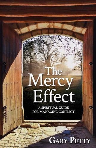 Cover image for The Mercy Effect: A Spiritual Guide for Managing Conflict