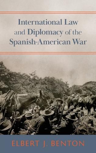 Cover image for International Law and Diplomacy of the Spanish-American War [1908]